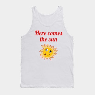 Here Comes the Sun Tank Top